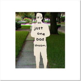 it's all just a bad dream Posters and Art